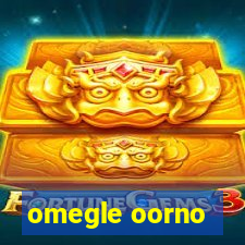 omegle oorno
